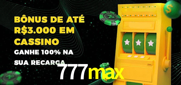 777max melhor bônus de depósito